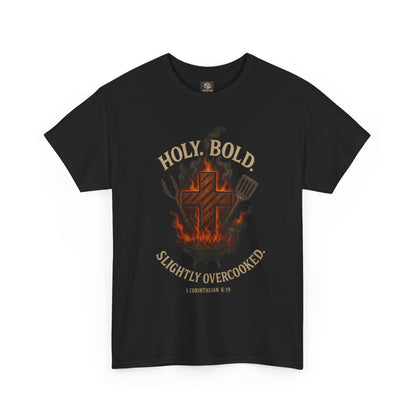 "Holy. Bold. Slightly Overcooked." BBQ Faith Tee